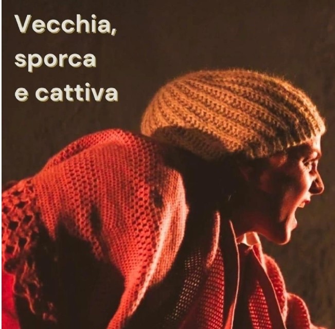 Vecchia, sporca e cattiva - spettacolo teatrale