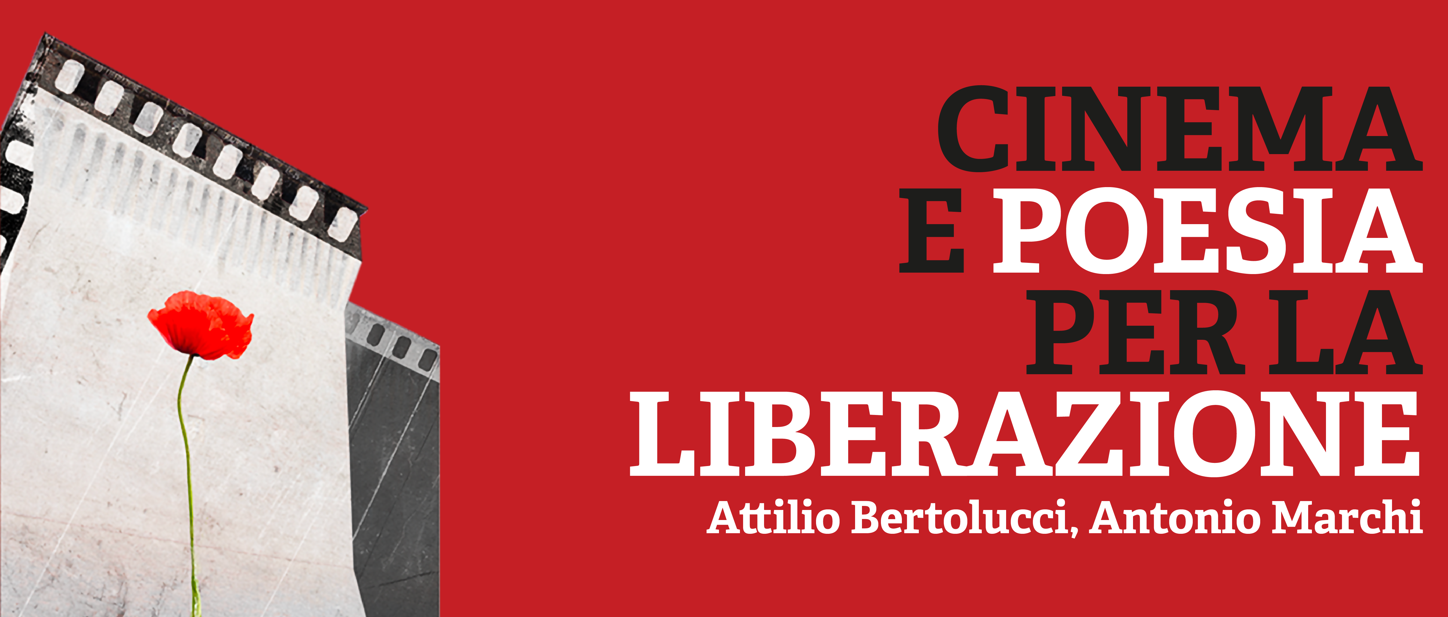 Cinema e Poesia per la Liberazione. Attilio Bertolucci-Antonio Marchi