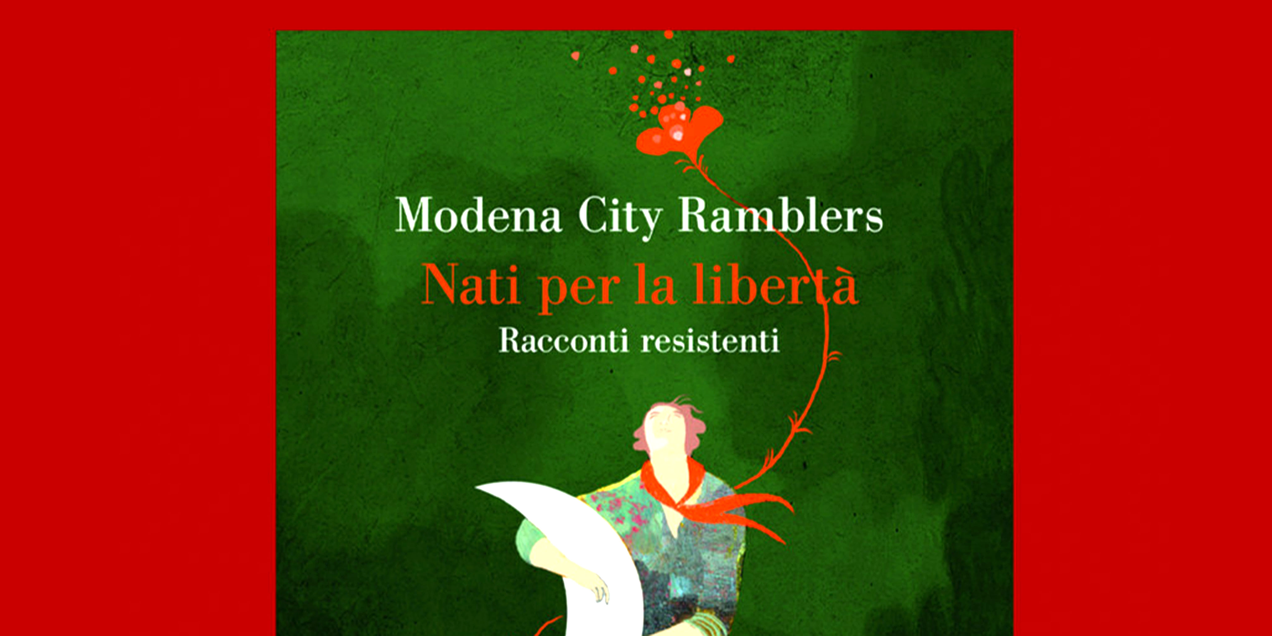 'Nati per la libertà. Racconti resistenti'