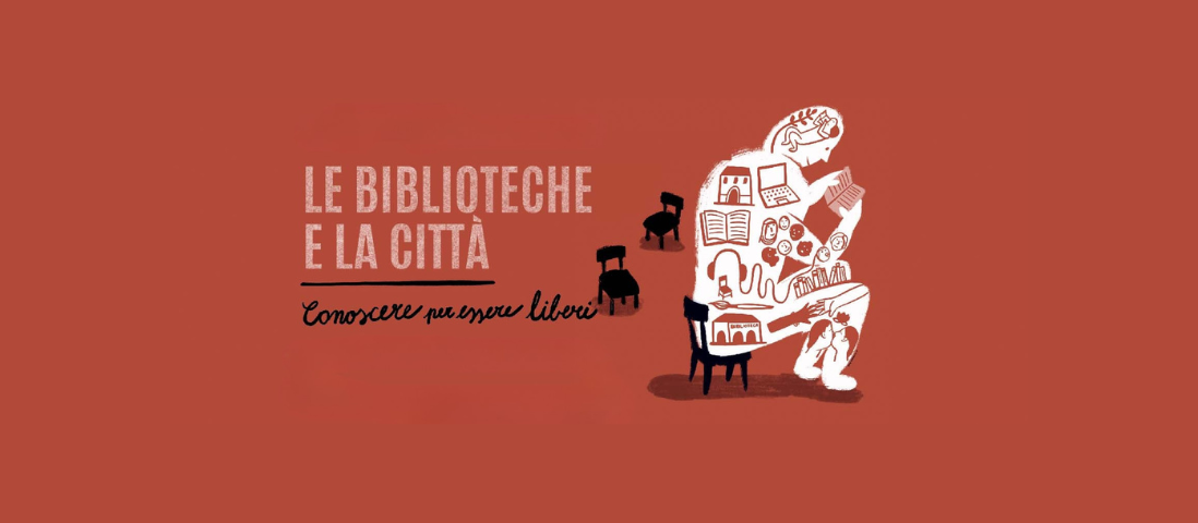 Le biblioteche e la città. Conoscere per essere liberi