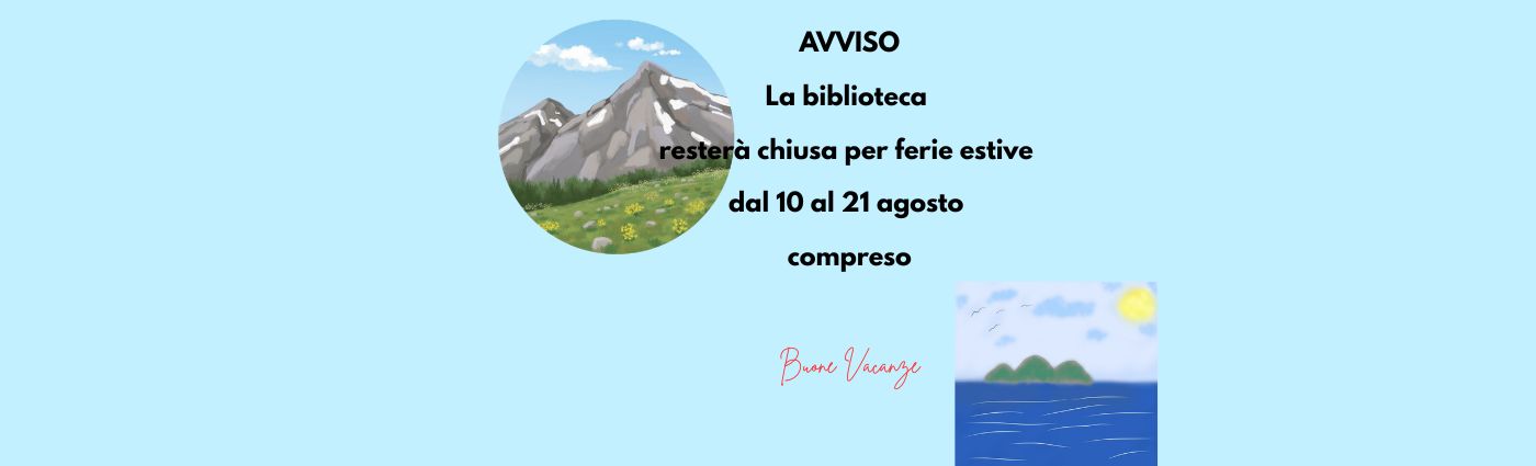 Chiusura estiva biblioteca e punto vendita Abbonamento Musei