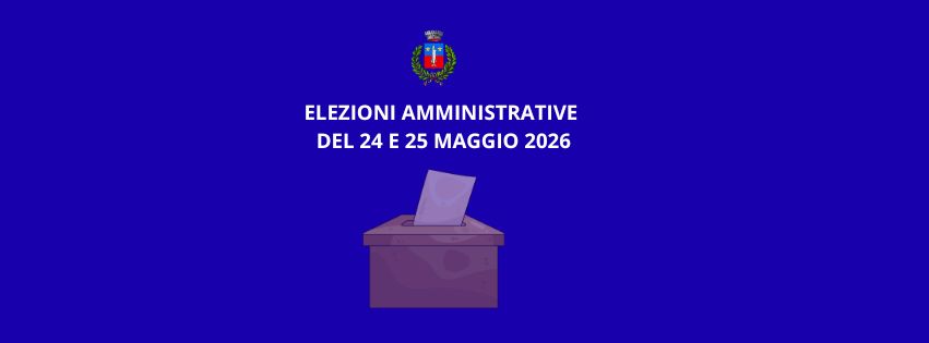 Certificazioni elettorali e  presentazione delle candidature per elezioni amministrative del 24 e 25 maggio 2026