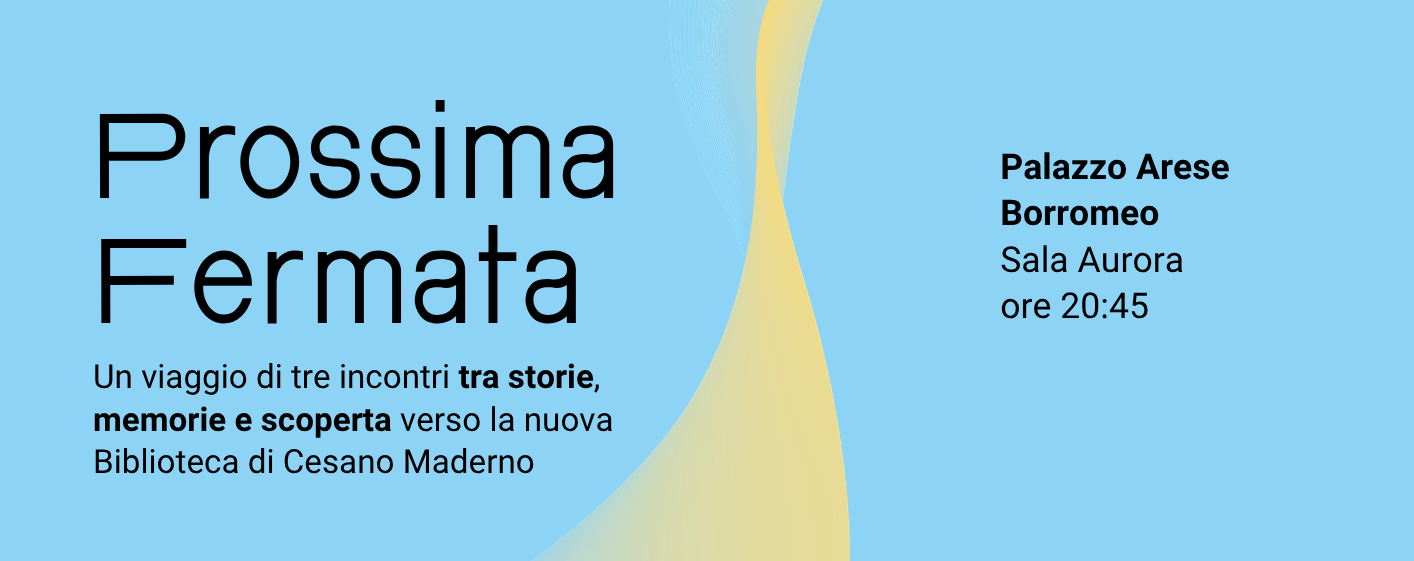 Prossima Fermata: un viaggio di tre incontri verso la nuova Biblioteca 
